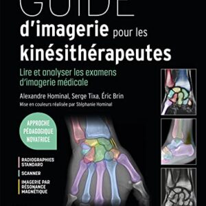 Guide d’imagerie pour les kinésithérapeutes – Lire et analyser les examens d’imagerie médicale