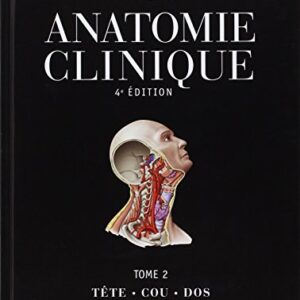 Anatomie Clinique – Tome 2 : Tête, Cou, Dos